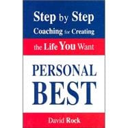 Personal Best : Step by Step Coaching for Creating the Life You Want