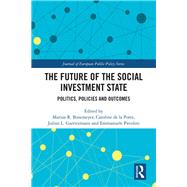 The Future of the Social Investment State: Policies, Outcomes and Politics