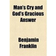 Man's Cry and God's Gracious Answer