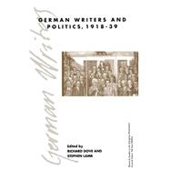 German Writers and Politics 1918–39