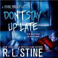 Don't Stay Up Late A Fear Street Novel