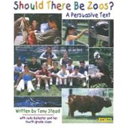 Should There Be Zoos? : A Persuasive Text