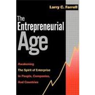 Entrepreneurial Age : Awakening the Spirit of Enterprise in People, Companies, and Countries