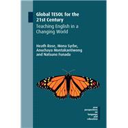 Global TESOL for the 21st Century Teaching English in a Changing World