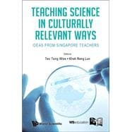 Teaching Science in Culturally Relevant Ways: Ideas from Singapore Teachers