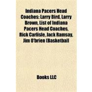 Indiana Pacers Head Coaches : Larry Bird, Larry Brown, List of Indiana Pacers Head Coaches, Rick Carlisle, Jack Ramsay, Jim O'brien (Basketball