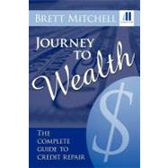 Journey to Wealth: The Complete Guide to Credit Repair