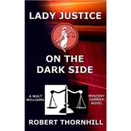 Lady Justice on the Dark Side