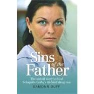 Sins of the Father : The Untold Story Behind Schapelle Corby's Ill-Fated Drug Run