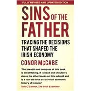 Sins of the Father: The Decisions That Shaped the Irish Economy