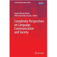 Complexity Perspectives on Language, Communication and Society