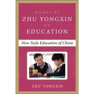 New Education Experiment in China (Works by Zhu Yongxin on Education Series)