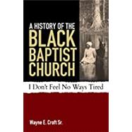 A HISTORY OF THE BLACK BAPTIST CHURCH