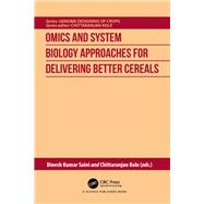 Omics and System Biology Approaches for Delivering Better Cereals