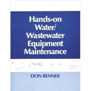 Hands On Water and Wastewater Equipment Maintenance, Volume II