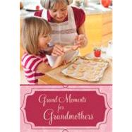 Grand Moments for Grandmothers