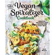 The Vegan Spiralizer Cookbook