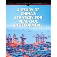A Study of China’s Strategy
For Peaceful Development