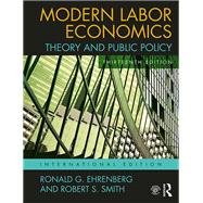 Modern Labor Economics: Theory and Public Policy (International Student Edition)