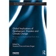 Global Implications of Development, Disasters and Climate Change: Responses to Displacement from Asia Pacific