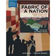 Fabric of a Nation A Brief History with Skills and Sources, For the AP Course,9781319178178