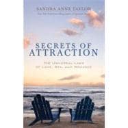 Secrets of Attraction The Universal Laws of Love, Sex, and Romance