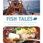 Fish Tales Stories & Recipes from Sustainable Fisheries Around the World