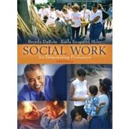 Social Work : An Empowering Profession (with MyHelpingLab)