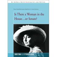 Is There a Woman in the House...or Senate?