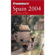 Frommer's<sup>«</sup> Spain 2004 with Majorca & Ibiza