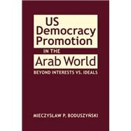 Us Democracy Promotion in the Arab World