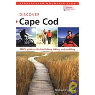 AMC Discover Cape Cod AMC's Guide To The Best Hiking, Biking, And Paddling