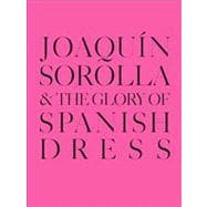 Joaquin Sorolla & the Glory of Spanish Dress