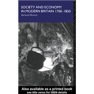 Society and Economy in Modern Britain 1700-1850,9781138408180