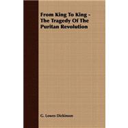 From King to King - the Tragedy of the Puritan Revolution