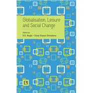 Globalisation, Leisure and Social Change Essays in Honour of Professor Ishwar P. Modi