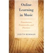 Online Learning in Music Foundations, Frameworks, and Practices