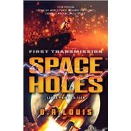 Space Holes (Large Print Edition) First Transmission