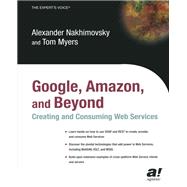 Google, Amazon, and Beyond: Creating and Consuming Web Services