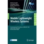 Mobile Lightweight Wireless Systems: First International ICST Conference, MOBILIGHT 2009, Athens, Greece, May 18-20, 2009, Revised Selected Papers