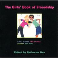 Girl's Book of Friendship : Cool Quotes, True Stories, Secrets and More