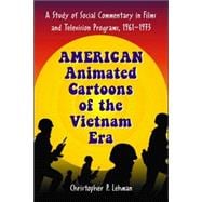 American Animated Cartoons of the Vietnam Era
