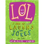 LOL A Load of Laughs and Jokes for Kids