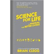Science for Life A manual for better living
