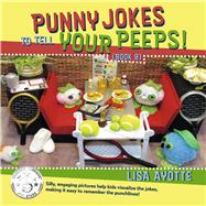 Punny Jokes To Tell Your Peeps! (Book 9)