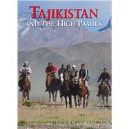 Tajikistan and the High Pamirs A Companion and Guide