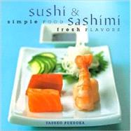 Sushi and Sashimi : Simple Food, Fresh Flavours