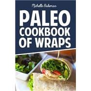 Paleo Cookbook of Wraps
