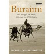 Buraimi The Struggle for Power, Influence and Oil in Arabia