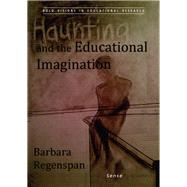 Haunting and the Educational Imagination